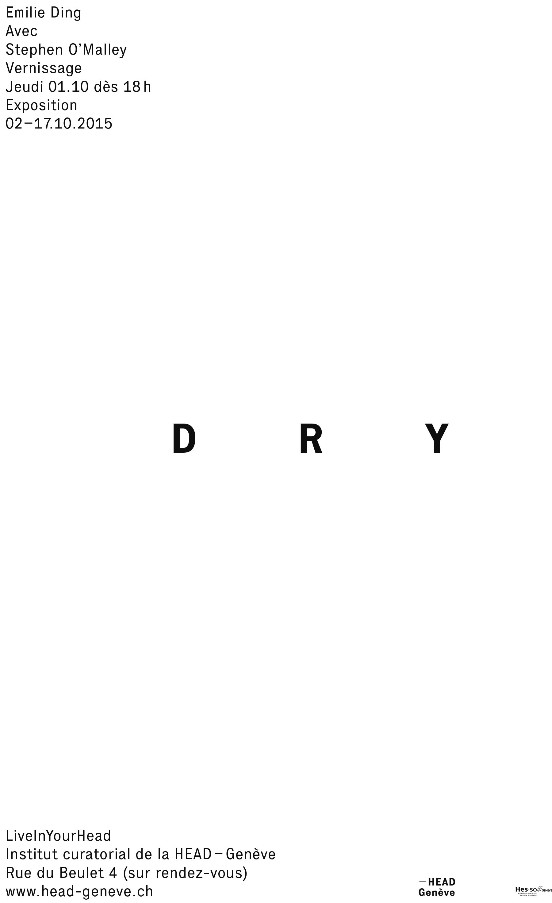 D R Y - Emilie Ding with Stephen O'Malley - Opening 01 OCT 2015 at 6 pm at Live In Your Head - Geneva