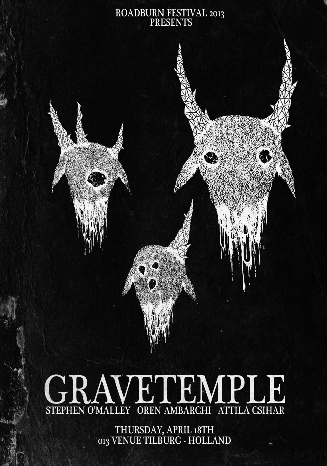 GRAVETEMPLE (Attila Csihar, Oren Ambarchi, Stephen O'Malley) @ Roadburn Festival @ 013