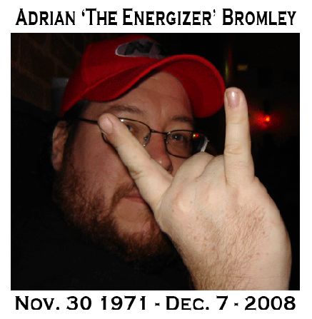 R.I.P. Adrian :(