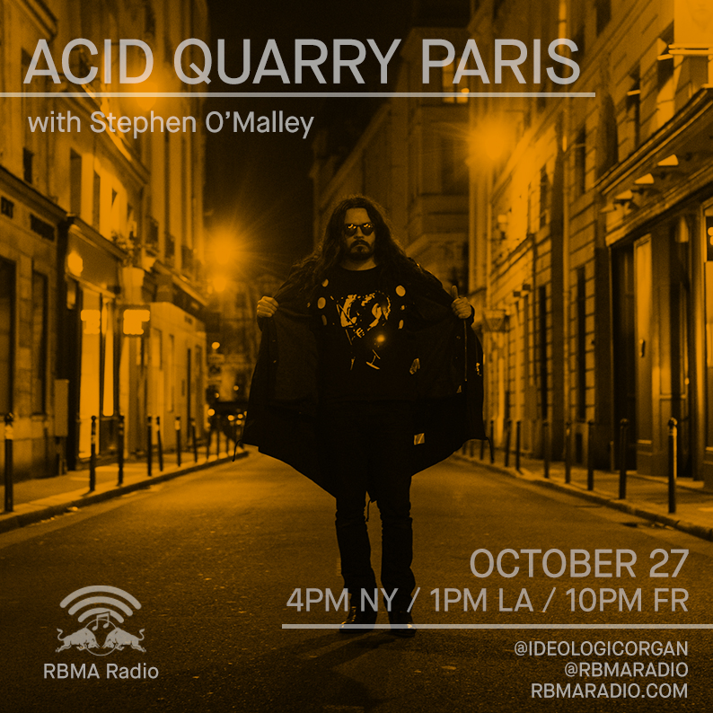 Stephen O'Malley ACID QUARRY PARIS ep1 broadcasts tonight on RBMA Radio